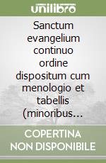 Sanctum evangelium continuo ordine dispositum cum menologio et tabellis (minoribus characteribus tipys expressum). Ediz. rutena. Ediz. slava libro