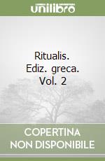 Ritualis. Ediz. greca. Vol. 2