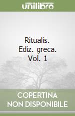 Ritualis. Ediz. greca. Vol. 1 libro