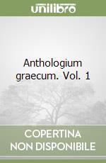 Anthologium graecum. Vol. 1 libro