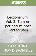 Lectionarium. Vol. 3: Tempus per annum post Pentecosten libro