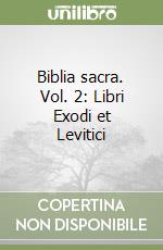 Biblia sacra. Vol. 2: Libri Exodi et Levitici libro