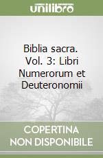 Biblia sacra. Vol. 3: Libri Numerorum et Deuteronomii libro