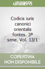 Codicis iuris canonici orientalis fontes. 3ª serie. Vol. 13/1 libro