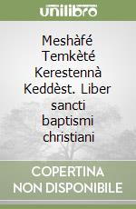 Meshàfé Temkèté Kerestennà Keddèst. Liber sancti baptismi christiani libro