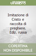 Imitazione di Cristo e raccolta di preghiere. Ediz. russa libro