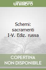 Schemi: sacramenti I-V. Ediz. russa libro