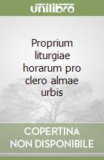 Proprium liturgiae horarum pro clero almae urbis libro