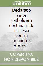 Declaratio circa catholicam doctrinam de Ecclesia contra nonnullos errores hodiernos tuendam libro