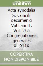 Acta synodalia S. Concilii oecumenici Vaticani II. Vol. 2/2: Congregationes generales XL-XLIX libro