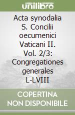 Acta synodalia S. Concilii oecumenici Vaticani II. Vol. 2/3: Congregationes generales L-LVIII libro