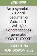 Acta synodalia S. Concilii oecumenici Vaticani II. Vol. 4/1: Congregationes generales CXXVIII-CXXXII libro