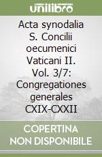 Acta synodalia S. Concilii oecumenici Vaticani II. Vol. 3/7: Congregationes generales CXIX-CXXII libro