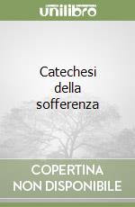 Catechesi della sofferenza libro