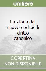 La storia del nuovo codice di diritto canonico libro