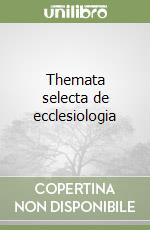 Themata selecta de ecclesiologia libro