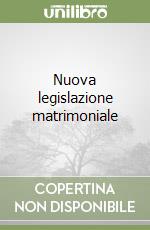 Nuova legislazione matrimoniale libro