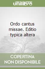Ordo cantus missae. Editio typica altera