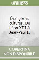 Évangile et cultures. De Léon XIII à Jean-Paul II libro