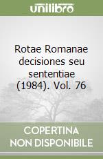 Rotae Romanae decisiones seu sententiae (1984). Vol. 76 libro