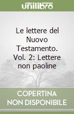 Le lettere del Nuovo Testamento. Vol. 2: Lettere non paoline libro