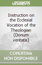 Instruction on the Ecclesial Vocation of the Theologian (Donum veritatis)