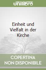 Einheit und Vielfalt in der Kirche libro