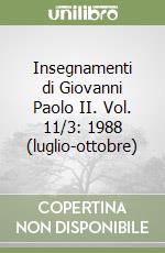 Insegnamenti di Giovanni Paolo II. Vol. 11/3: 1988 (luglio-ottobre) libro