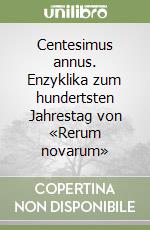 Centesimus annus. Enzyklika zum hundertsten Jahrestag von «Rerum novarum» libro