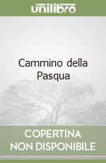 Cammino della Pasqua libro