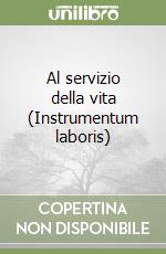 Al servizio della vita (Instrumentum laboris) libro