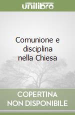 Comunione e disciplina nella Chiesa libro