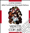 Venite con me. Catechismo per l'iniziazione cristiana dei fanciulli (8-10 anni) libro
