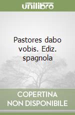 Pastores dabo vobis. Ediz. spagnola libro