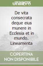 De vita consecrata deque eius munere in Ecclesia et in mundo. Lineamenta libro