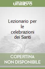 Lezionario per le celebrazioni dei Santi libro