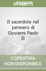 Il sacerdote nel pensiero di Giovanni Paolo II