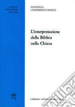 L'interpretazione della Bibbia nella Chiesa libro