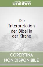 Die Interpretation der Bibel in der Kirche libro