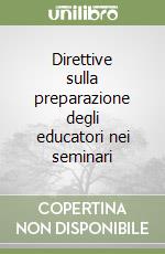 Direttive sulla preparazione degli educatori nei seminari libro