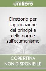 Direttorio per l'applicazione dei principi e delle norme sull'ecumenismo libro