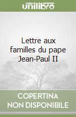Lettre aux familles du pape Jean-Paul II libro