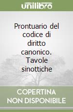 Prontuario del codice di diritto canonico. Tavole sinottiche libro