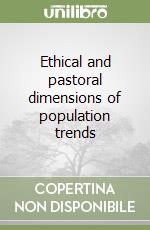 Ethical and pastoral dimensions of population trends libro