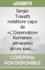 Sergio Trasatti redattore capo de «L'Osservatore Romano» attraverso alcuni suoi articoli (1968-1993) libro