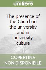 The presence of the Church in the university and in university culture libro