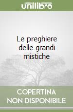 Le preghiere delle grandi mistiche libro