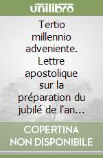 Tertio millennio adveniente. Lettre apostolique sur la préparation du jubilé de l'an 2000, 10 novembre 1994