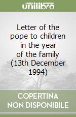 Letter of the pope to children in the year of the family (13th December 1994) libro