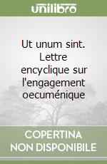Ut unum sint. Lettre encyclique sur l'engagement oecuménique libro